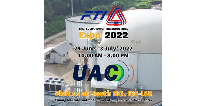 UAC ลุยออกบูธ FTI EXPO 2022 โชว์นวัตกรรม โรงไฟฟ้าจากก๊าซชีวภาพ