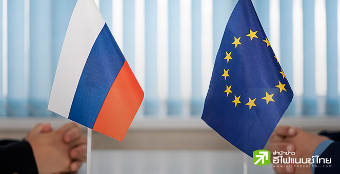 มูลค่าการค้าระหว่างรัสเซีย-สหภาพยุโรป เพิ่ม 2.3% ในปี 65 แตะระดับสูงสุดนับตั้งแต่ปี 57