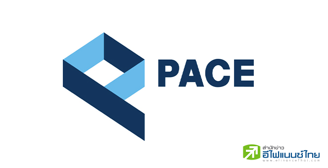 PACE เผยศาลมีคําสั่งเห็นชอบแผนฟื้นฟูกิจการแล้ว  ลุยปรับโครงสร้างหนี้รวม 1.35 หมื่นลบ.
