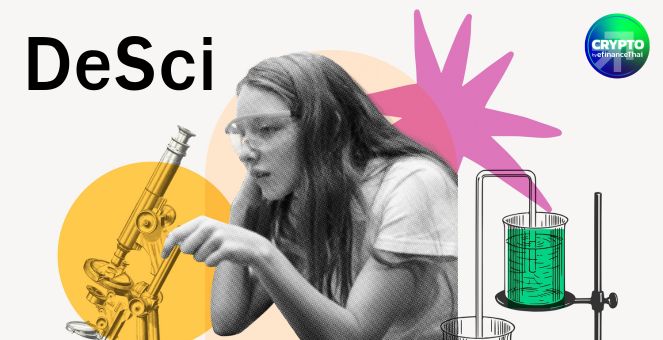 รู้จักกับ “DeSci” เทรนด์ใหม่ที่น่าจับตา เหมือน DeFi ในปี 2019