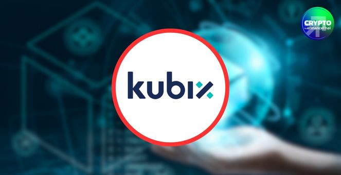 “Kubix” กลุ่มกสิกรไทยแย้ม Q3 เล็งออกโทเคนฯ 2-3 โปรเจกต์
