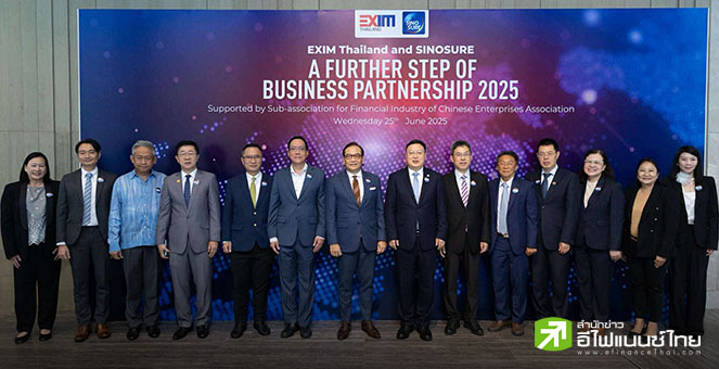 EXIM BANK จ่องัดมาตรการช่วยลูกค้ารับผลกระทบชายแดนกัมพูชา จับมือ SINOSURE หนุนส่งออกไทย-จีน