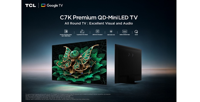 TCL เปิดนิยามใหม่ความบันเทิง C7K Premium QD-Mini LED TV ดีไซน์บางเรียบหรู เทคโนโลยี AI ขั้นสูง ภาพคมชัดทุกมิติ เสียงกระหึ่มสมจริงเต็มอารมณ์