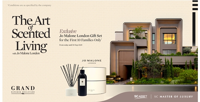 SC Asset x Jo Malone London เปิดประสบการณ์ความหรูหราผ่านกลิ่นหอมและการออกแบบ บนคฤหาสน์หรู Grand Bangkok Boulevard 15 ทำเลศักยภาพ